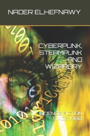 Cover of Cyberpunk, Steampunk and Wizardry