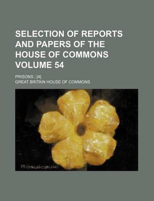 Book cover for Selection of Reports and Papers of the House of Commons Volume 54; Prisons; [4]