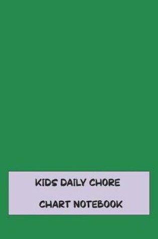 Cover of Kids Daily Chore Chart Notebook