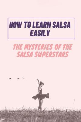 Cover of How To Learn Salsa Easily