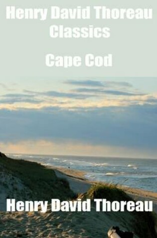 Cover of Henry David Thoreau Classics: Cape Cod