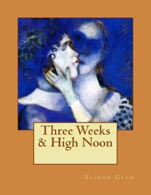 Book cover for Three Weeks & High Noon