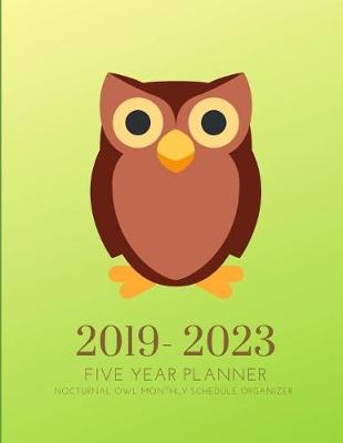 Book cover for 2019-2023 Five Year Planner Nocturnal Owl Goals Monthly Schedule Organizer