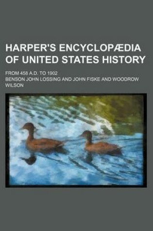 Cover of Harper's Encyclopaedia of United States History; From 458 A.D. to 1902