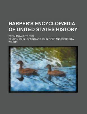 Book cover for Harper's Encyclopaedia of United States History; From 458 A.D. to 1902