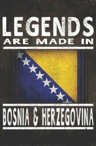 Cover of Legends Are Made In Bosnia & Herzegovina