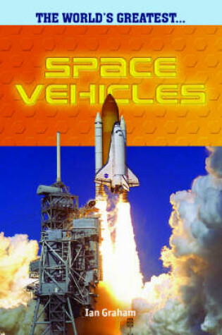 Cover of The Worlds Greatest Space Vehicles