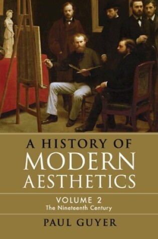 Cover of A History of Modern Aesthetics: Volume 2, The Nineteenth Century