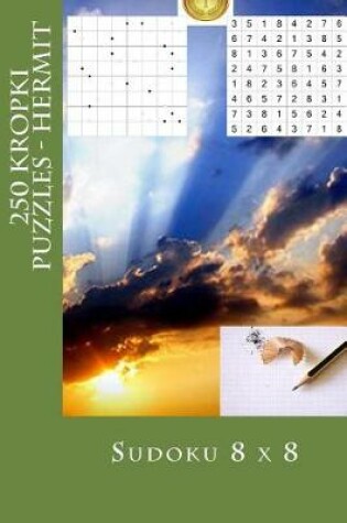 Cover of Sudoku 8 X 8 - 250 Kropki Puzzles - Hermit