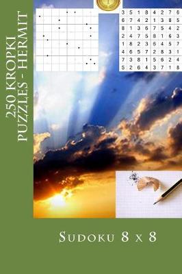 Book cover for Sudoku 8 X 8 - 250 Kropki Puzzles - Hermit