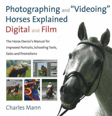 Book cover for Photographing and Videoing Horses Explained - Digital and Film