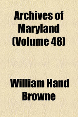 Book cover for Archives of Maryland (Volume 48)