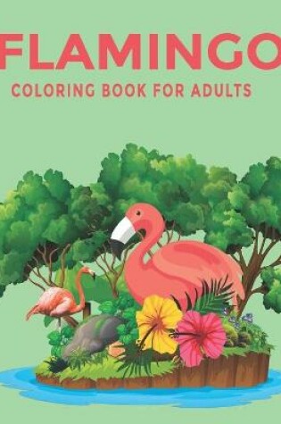 Cover of Flamingo Coloring Book For Adults