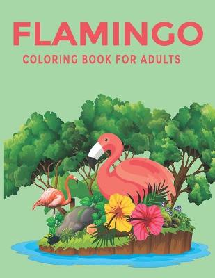 Book cover for Flamingo Coloring Book For Adults