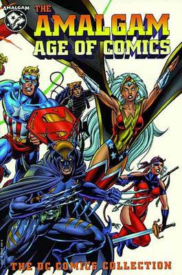 Book cover for Amalgam Age Of Comics Dc Comics Coll TP