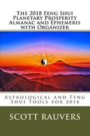 Cover of The 2018 Feng Shui Planetary Prosperity Almanac and Ephemeris with Organizer