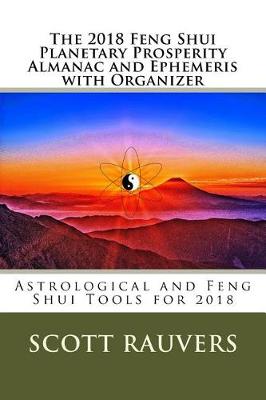 Book cover for The 2018 Feng Shui Planetary Prosperity Almanac and Ephemeris with Organizer