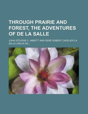 Book cover for Through Prairie and Forest, the Adventures of de La Salle