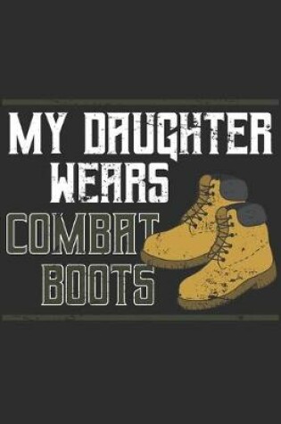 Cover of My Daughter Wears Combat Boots