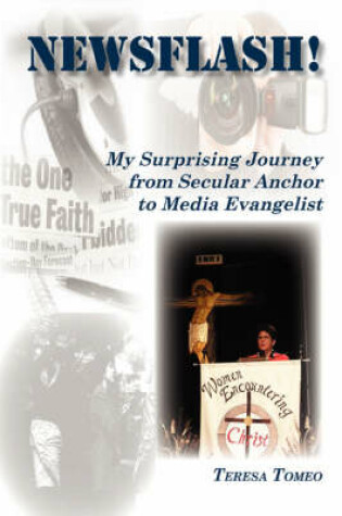 Cover of Newsflash! My Surprising Journey from Secular Anchor to Media Evangelist