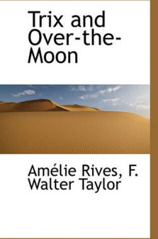 Cover of Trix and Over-The-Moon