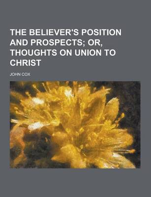 Book cover for The Believer's Position and Prospects