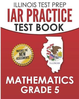 Book cover for Illinois Test Prep Iar Practice Test Book Mathematics Grade 5