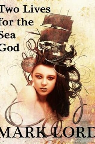 Cover of Two Lives for the Sea God