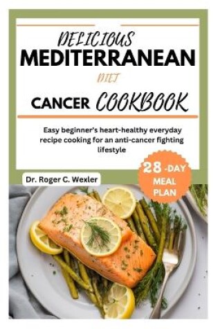 Cover of Delicious Mediterrarean Diet Cancer Cookbook