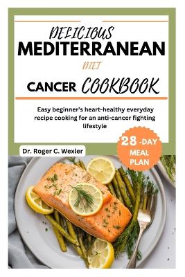 Cover of Delicious Mediterrarean Diet Cancer Cookbook
