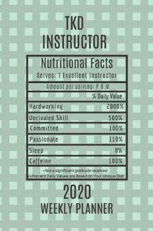 Cover of TKD Instructor Nutritional Facts Weekly Planner 2020