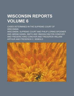 Book cover for Wisconsin Reports; Cases Determined in the Supreme Court of Wisconsin Volume 6