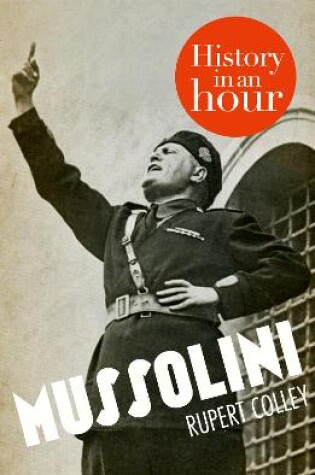Cover of Mussolini: History in an Hour