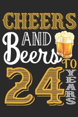 Cover of Cheers And Beers To 24 Years