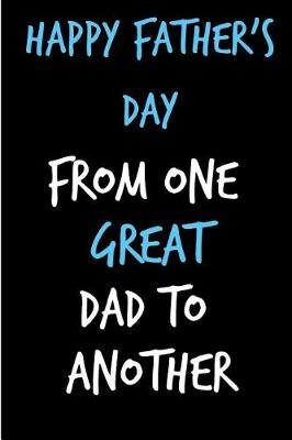 Book cover for Happy Fathers' Day from One Great Dad To Another