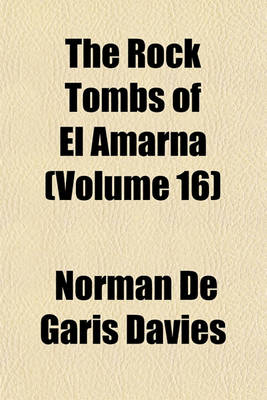 Book cover for The Rock Tombs of El Amarna (Volume 16)