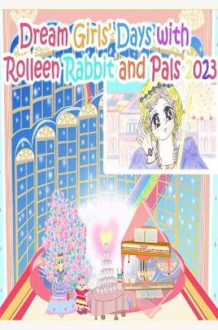 Cover of Dream Girls' Days with Rolleen Rabbit and Pals 2023