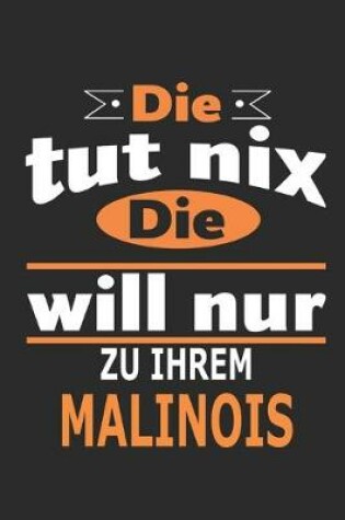 Cover of Die tut nix Die will nur zu ihrem Malinois