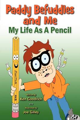 Book cover for Paddy Befuddles and Me - My Life as a Pencil