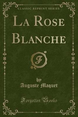 Book cover for La Rose Blanche (Classic Reprint)