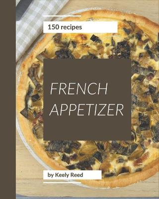 Book cover for 150 French Appetizer Recipes