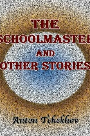 Cover of The Schoolmaster and Other Stories