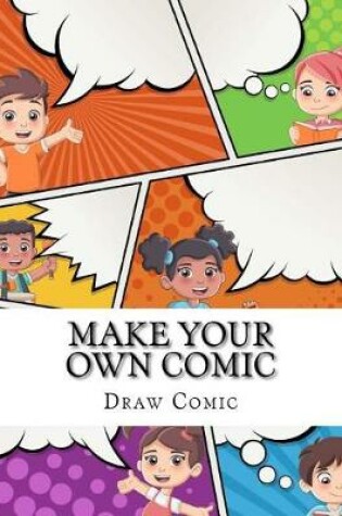 Cover of Make Your Own Comic