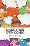 Book cover for Make Your Own Comic