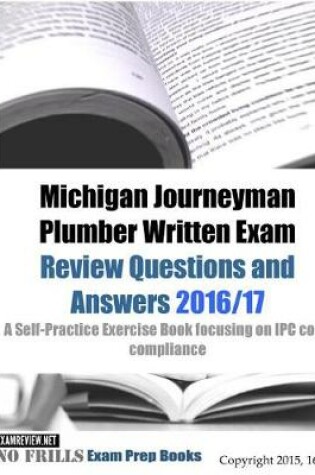 Cover of Michigan Journeyman Plumber Written Exam Review Questions and Answers 2016/17