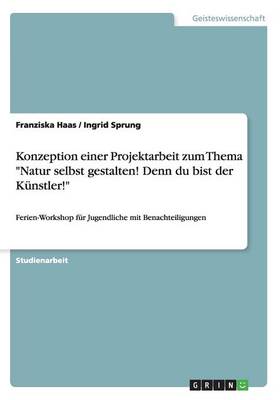 Book cover for Konzeption einer Projektarbeit zum Thema Natur selbst gestalten! Denn du bist der Künstler!