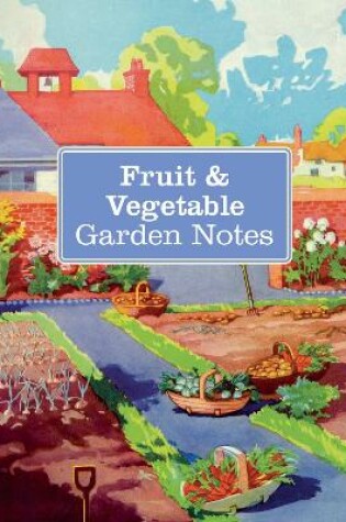 Cover of Fruit & Vegetable Garden Notes