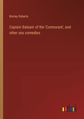 Book cover for Captain Balaam of the 'Cormorant', and other sea comedies
