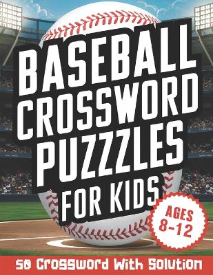 Book cover for Baseball Crossword Puzzles for Kids Ages 8-12