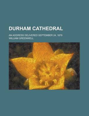 Book cover for Durham Cathedral; An Address Delivered September 24, 1879